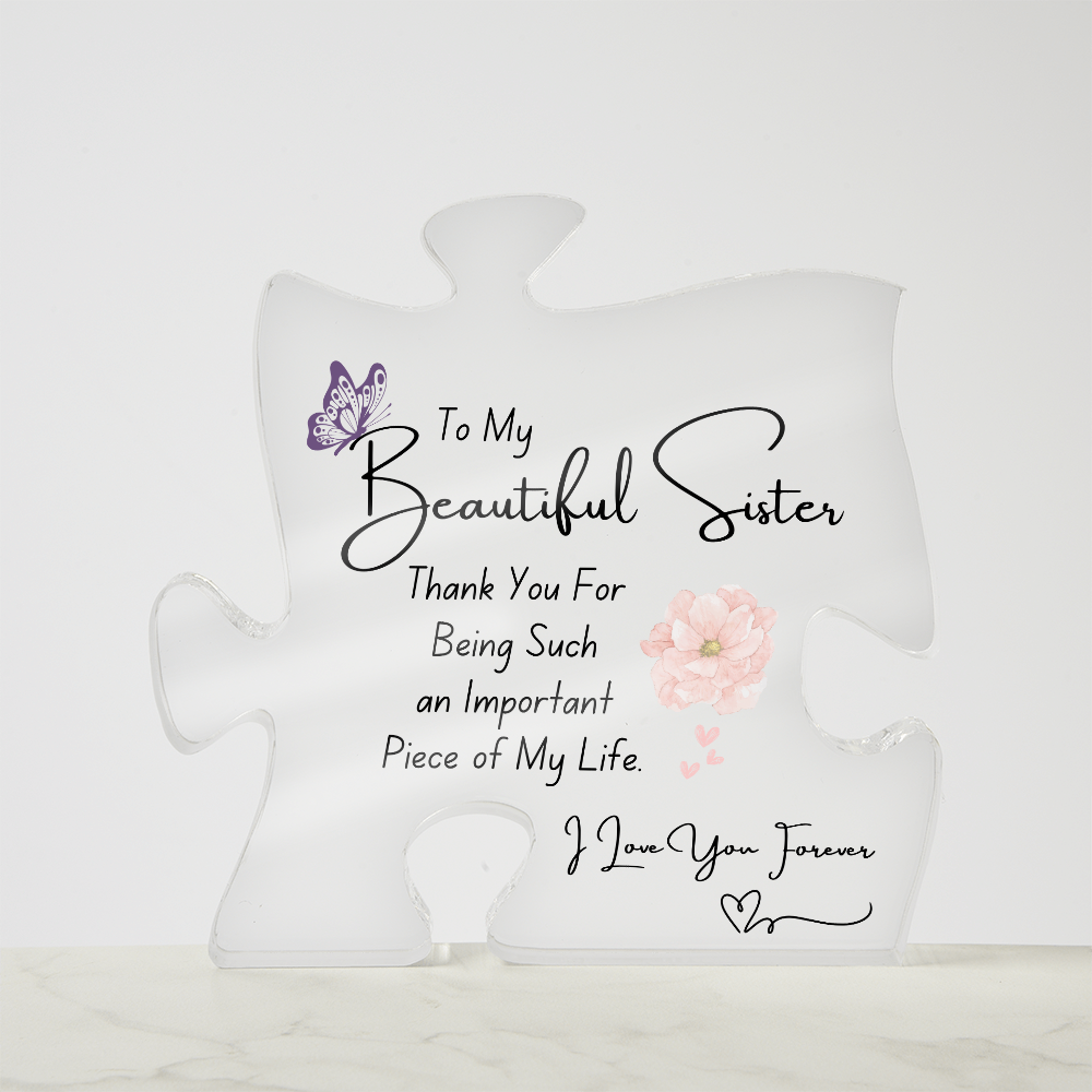 My Beautiful Sister Piece of My Life Acrylic plaque | Daughter Gift