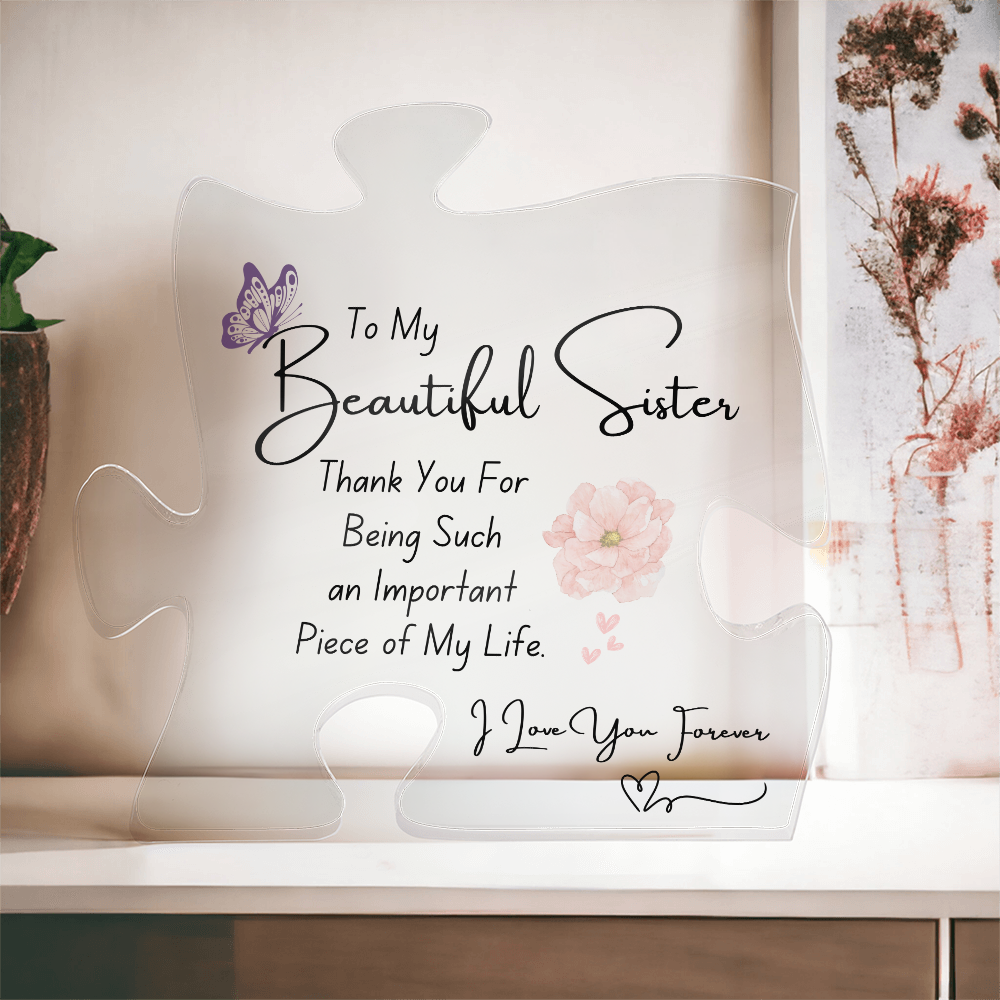 My Beautiful Sister Piece of My Life Acrylic plaque | Daughter Gift