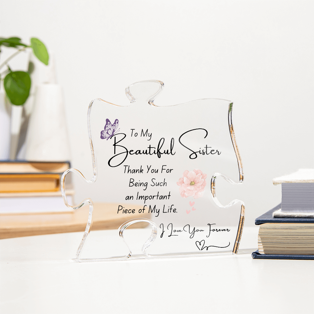 My Beautiful Sister Piece of My Life Acrylic plaque | Daughter Gift