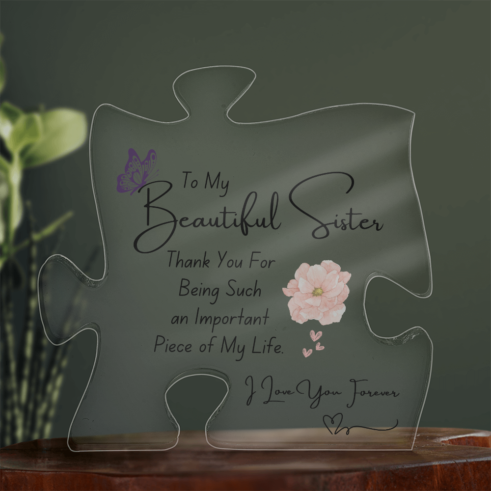 My Beautiful Sister Piece of My Life Acrylic plaque | Daughter Gift