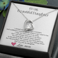 BEAUTIFUL DAUGHTER PROUDEST MOMENT NECKLACE | DAUGHTER GIFT