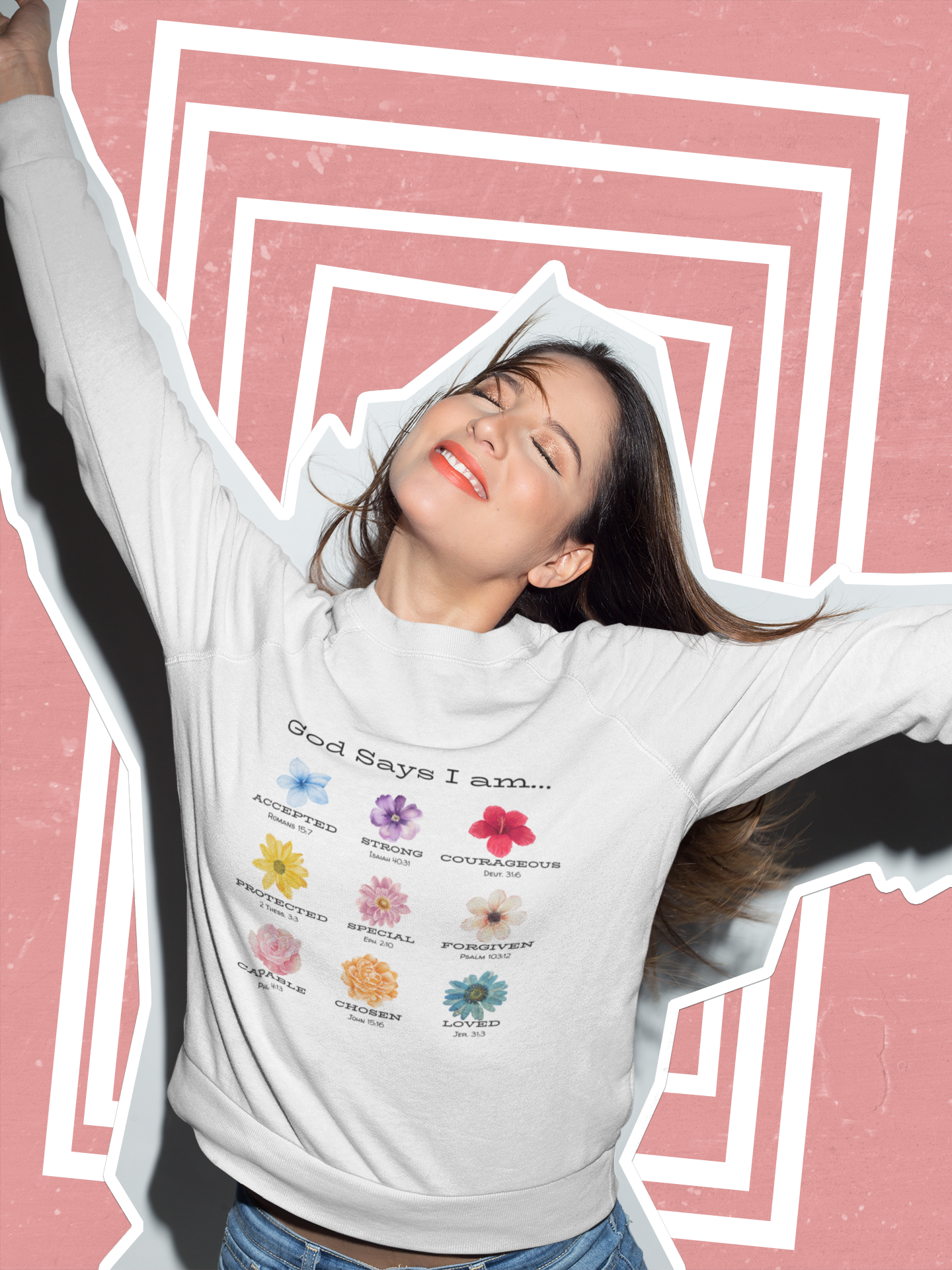 GOD SAYS I AM FLOWER WOMAN SWEATSHIRT | MOM GIFT